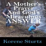 A-Mothers-Prayer-and-Gods-Miraculous-Answer