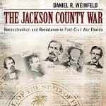 The-Jackson-County-War-Reconstruction-and-Resistance-in-Post-Civil-War-Florida