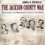 The-Jackson-County-War-Reconstruction-and-Resistance-in-Post-Civil-War-Florida