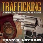 Trafficking-A-Memoir-of-an-Undercover-Game-Warden