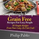 Surprisingly-Simple-Grains-Free-Recipes-for-Lazy-People-50-Simple-Gluten-Free-Recipes-Even-Your-Lazy-Ass-Can-Cook