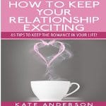 How-to-Keep-Your-Relationship-Exciting-85-Tips-to-Keep-the-Romance-in-Your-Life