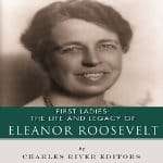 First-Ladies-The-Life-and-Legacy-of-Eleanor-Roosevelt
