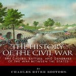 History-of-the-Civil-War-Causes-Battles-Generals