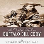 Legends-of-the-West-The-Life-and-Legacy-of-Buffalo-Bill-Cody