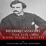 Notorious-Assassins-The-Life-of-John-Wilkes-Booth