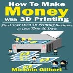 How-to-Make-Money-with-3D-Printing