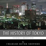 The-Worlds-Greatest-Cities-The-History-of-Tokyo