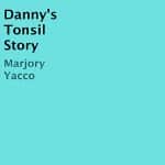 Dannys-Tonsil-Story