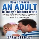 How-to-Raise-an-Adult-in-Todays-Modern-World