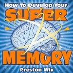 How-to-Develop-Your-Super-Memory