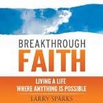 Breakthrough-Faith-Living-a-Life-Where-Anything-is-Possible