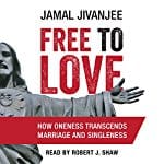 Free-to-Love-Oneness-Transcends-Marriage-Singleness