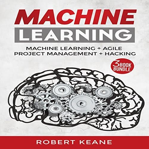 Ultimate-Guide-on-Machine-Learning-Agile-Project-Management-and-Hacking-A-Three-Book-Bundle