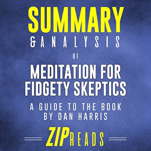 Summary-and-Analysis-of-Meditation-for-Fidgety-Skeptics