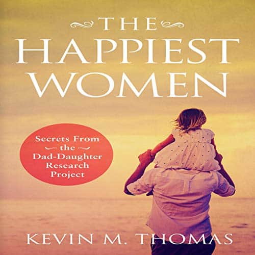 The-Happiest-Women-Secrets-from-the-Dad-Daughter-Research-Project