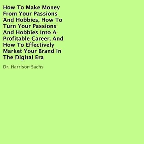 How-to-Make-Money-from-Your-Passions-and-Hobbies