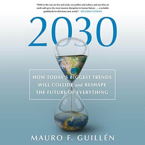 2030-How-Todays-Biggest-Trends-Will-Collide-and-Reshape-the-Future-of-Everything