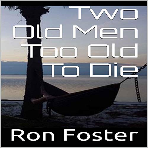 Two-Old-Men-Too-Old-to-Die