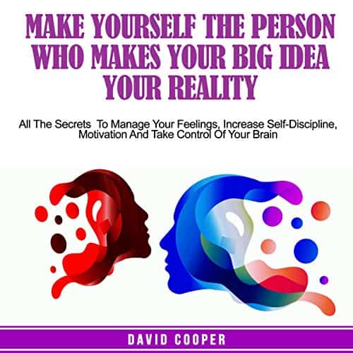 Make-Yourself-the-Person-Who-Makes-Your-Big-Idea-Your-Reality