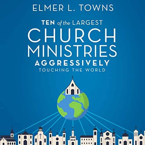 Ten-of-the-Largest-Church-Ministries-Aggressively-Touching-the-World