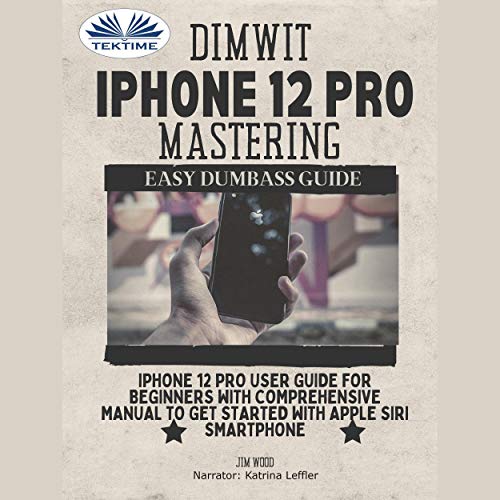 Dimwit-iPhone-12-Pro-Mastering-iPhone-12-Pro