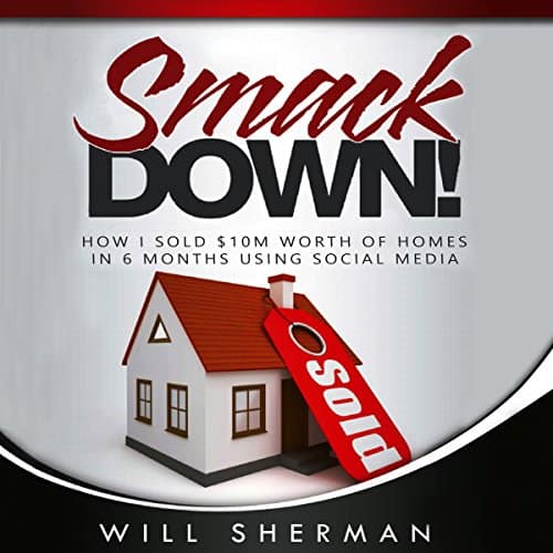 SmackDown-How-I-Sold-10M-Worth-of-Homes-in-6-Months