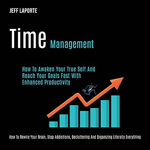 Time-Management-How-to-Awaken-Your-True-Self-and-Reach-Your-Goals-Fast