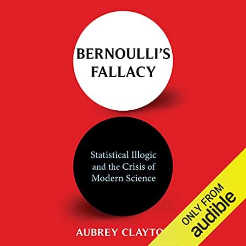 Bernoullis-Fallacy-Statistical-Illogic-and-the-Crisis-of-Modern-Science