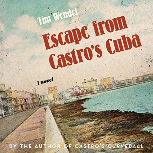 Escape-from-Castros-Cuba-A-Novel