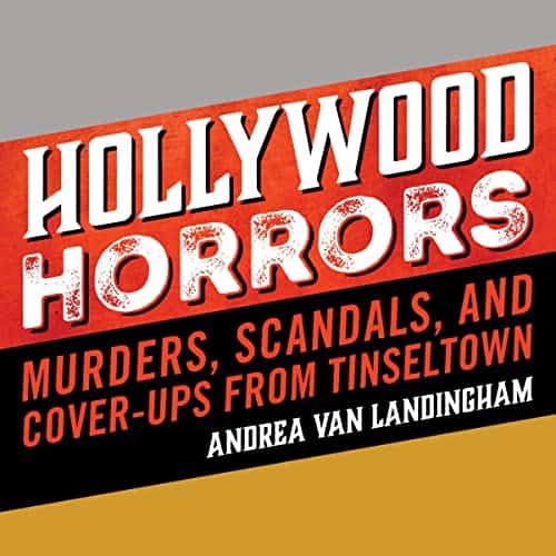 Hollywood-Horrors-Murders-Scandals-and-Cover-Ups-from-Tinseltown