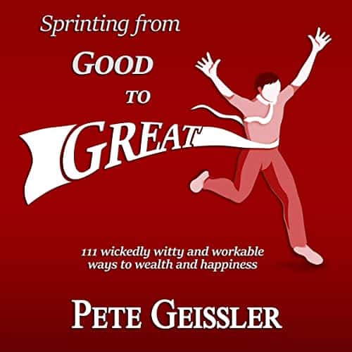 Sprinting-from-Good-to-Great-111-Wickedly-Witty-and-Workable-Ways-to-Wealth-and-Happiness