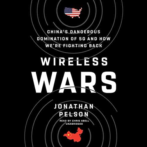 Wireless-Wars-Chinas-Dangerous-Domination-of-5G-and-How-Were-Fighting-Back