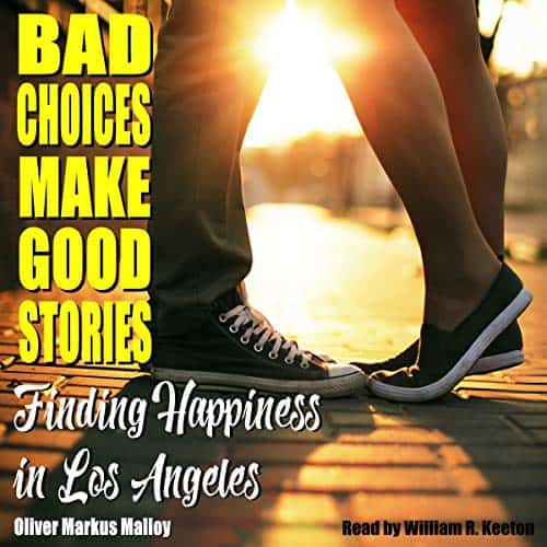 Bad-Choices-Make-Good-Stories-Finding-Happiness-in-Los-Angeles