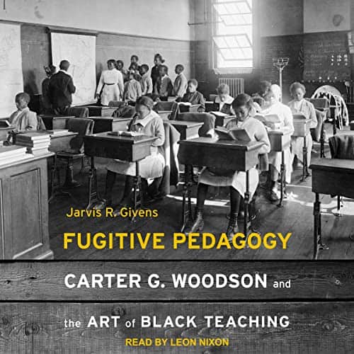 Fugitive-Pedagogy-Carter-G-Woodson