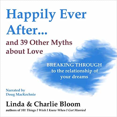 Happily-Ever-After-and-39-Other-Myths-About-Love-Breaking-Through-to-the-Relationship-of-Your-Dreams