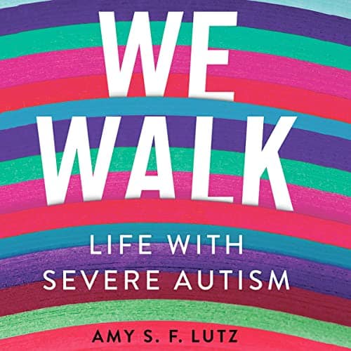 We-Walk-Life-with-Severe-Autism-The-Culture-and-Politics-of-Health-Care-Work