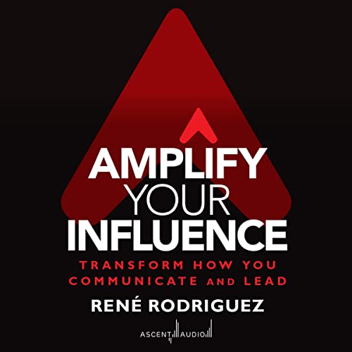 Amplify-Your-Influence-Transform-How-You-Communicate-and-Lead