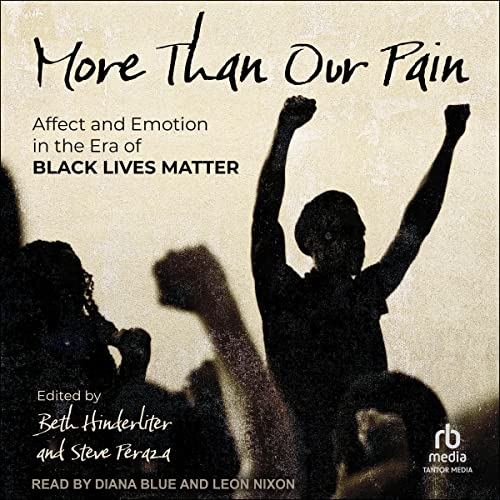More-than-Our-Pain-Affect-and-Emotion-in-the-Era-of-Black-Lives-Matter