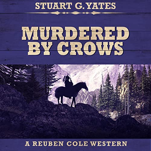 Murdered-by-Crows-Reuben-Cole-Westerns-Book-5