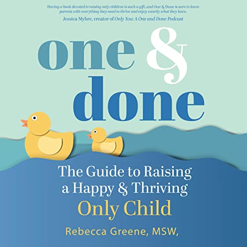 One-Done-The-Guide-to-Raising-a-Happy-and-Thriving-Only-Child
