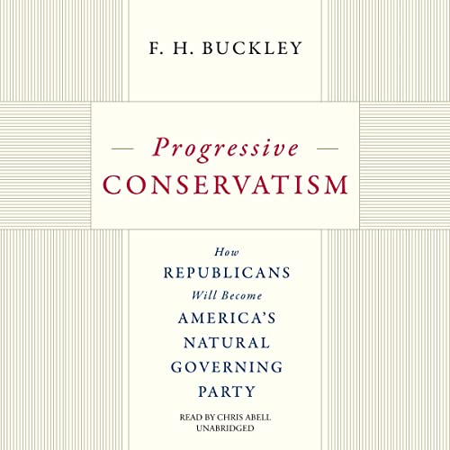 Progressive-Conservatism-How-Republicans-Will-Become-Americas-Natural-Governing-Party