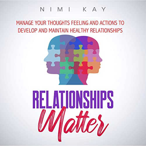 Relationships-Matter-Manage-Your-Thoughts-Feelings-and-Actions-to-Develop-and-Maintain-Healthy-Relationships