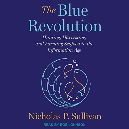 The-Blue-Revolution-Hunting-Harvesting-and-Farming-Seafood-in-the-Information-Age