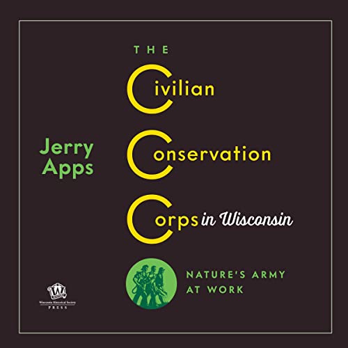 The-Civilian-Conservation-Corps-in-Wisconsin-Natures-Army-at-Work