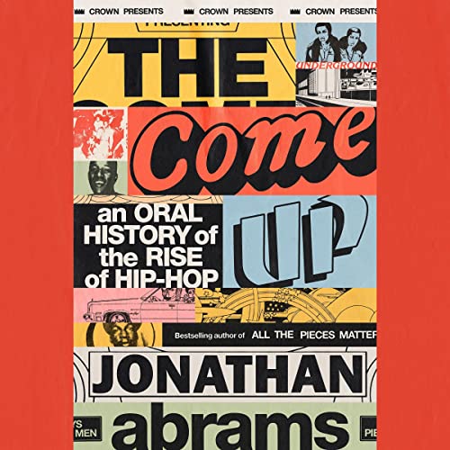 The-Come-Up-An-Oral-History-of-the-Rise-of-Hip-Hop