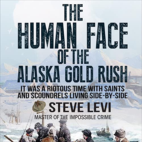 The-Human-Face-of-the-Alaska-Gold-Rush