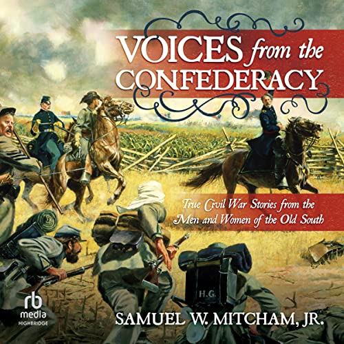Voices-from-the-Confederacy-True-Civil-War-Stories-from-the-Men-and-Women-of-the-Old-South