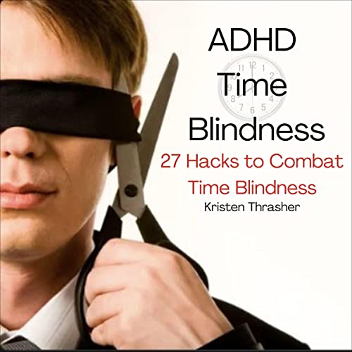 ADHD-Time-Blindness-27-Hacks-to-Combat-Time-Blindness-ADHD-in-Adults