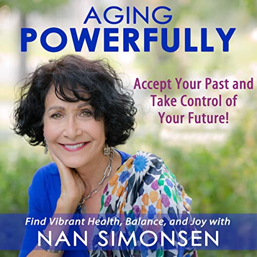 Aging-Powerfully-Accept-Your-Past-and-Take-Control-of-Your-Future